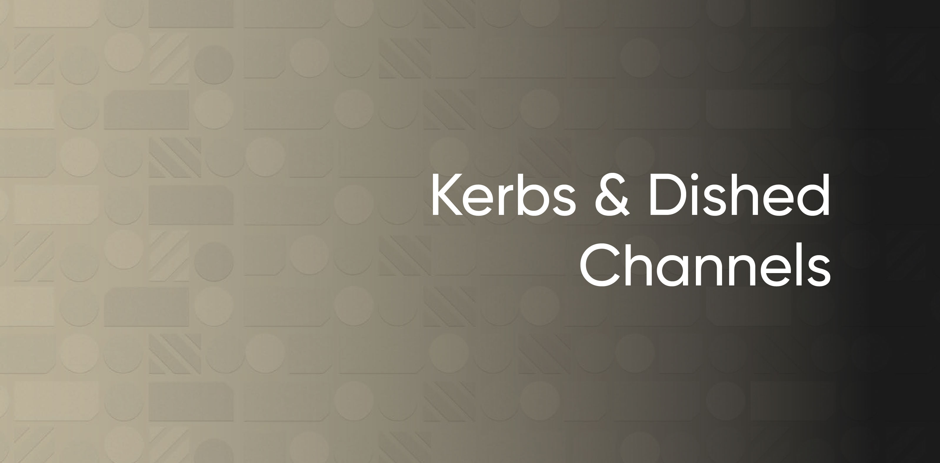 Kerbs & Dished Channels